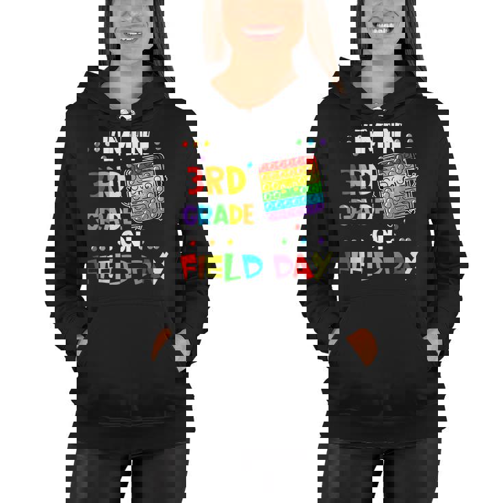 Im In 3Rd Grade On Field Day 2022 Pop It Kids Boys Girls Women Hoodie