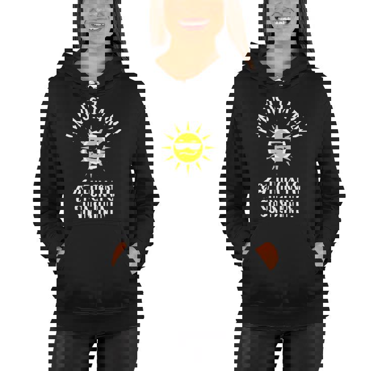 Im Just A Ray Of Fucking Sunshine Funny Sarcastic Women Hoodie