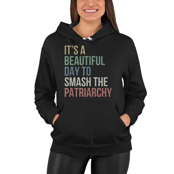 Its A Beautiful Day To Smash Patriarchy Pro Choice Feminist  Women Hoodie