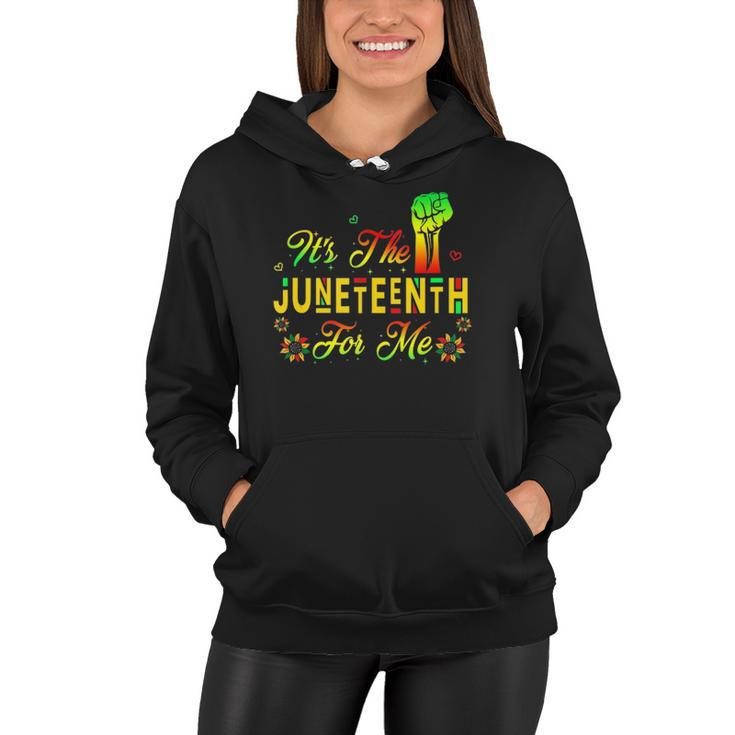 Its The Juneteenth For Me Free-Ish Since 1865 Independence  Women Hoodie