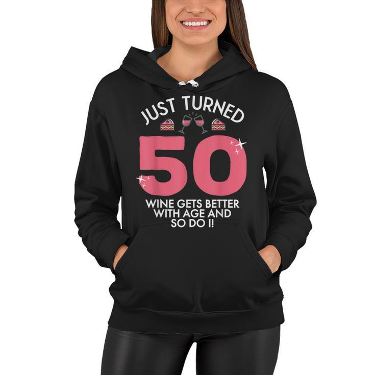 Just Turned 50 Wine Better With Age 50Th Birthday Gag Gift  Women Hoodie