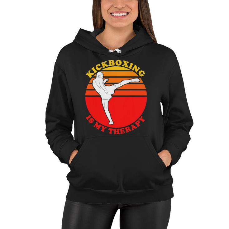 Kickboxing Is My Therapy Funny Kickboxing Women Hoodie