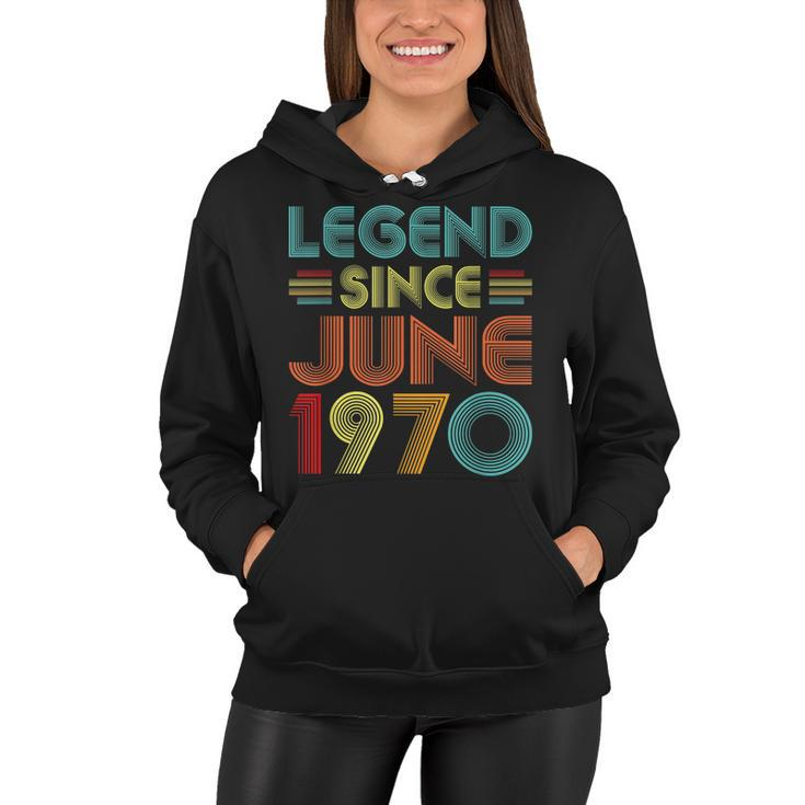 Legend Since June 1970 52Nd Birthday Gifts Idea 52 Years Old  Women Hoodie
