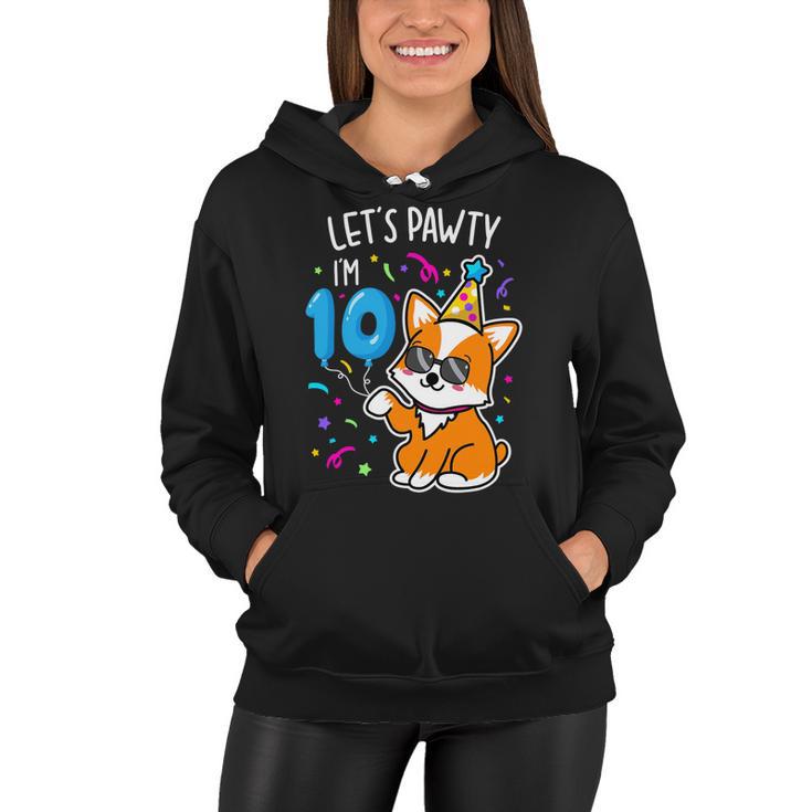 Lets Pawty Im 10Th Birthday Corgi 10 Years Old Birthday Women Hoodie