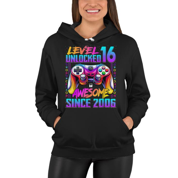 Level 16 Unlocked Awesome Since 2006 16Th Birthday Gaming  Women Hoodie