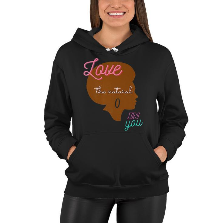 Love The Natural In You  Women Hoodie