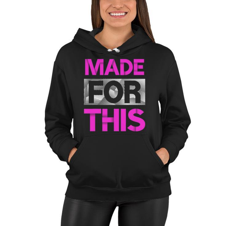Made For This Pink Color Graphic Women Hoodie