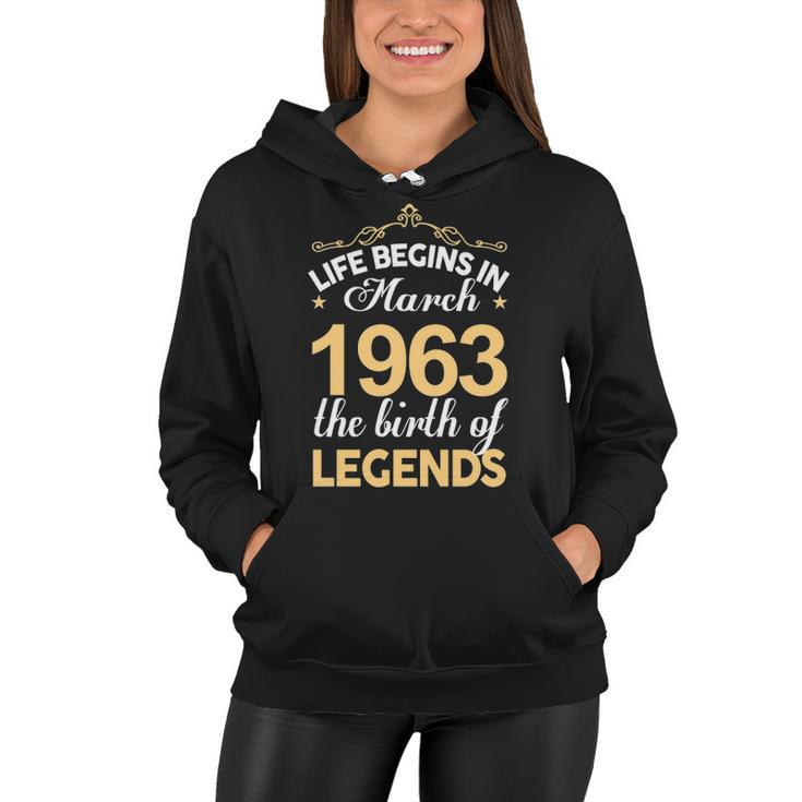 March 1963 Birthday   Life Begins In March 1963 V2 Women Hoodie
