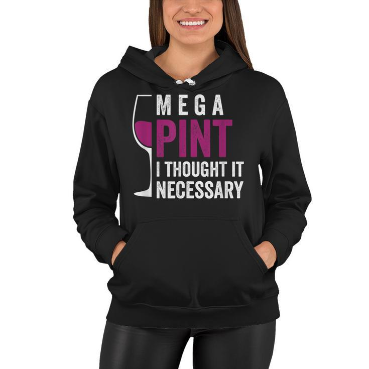 Mega Pint I Thought It Necessary Wine Glass Funny  Women Hoodie