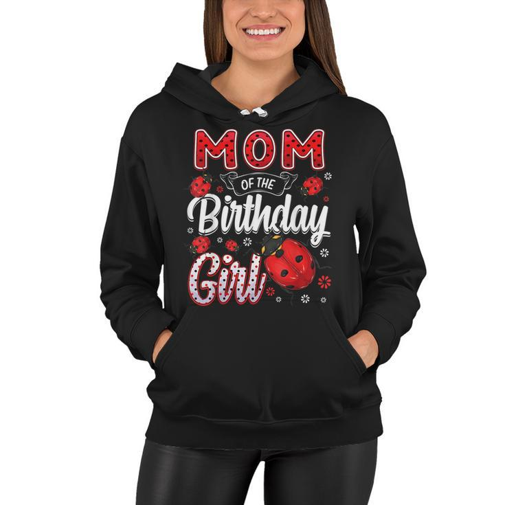 Mom Of The Birthday Girl - Family Ladybug Birthday Women Hoodie