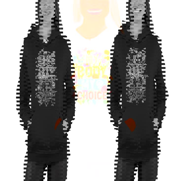 My Body My Choice Feminist Womens Flower Funny Feminist Women Hoodie