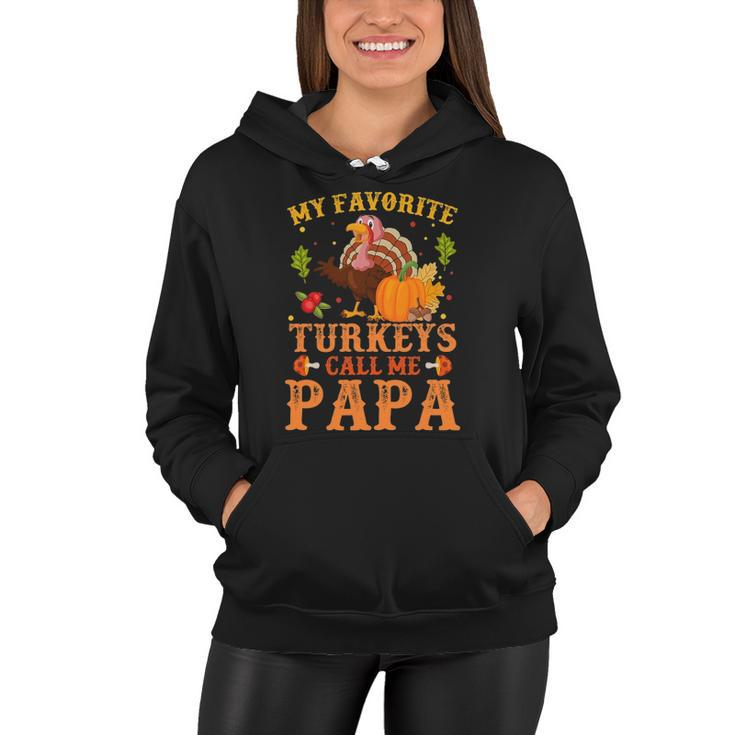 My Favorite Turkeys Call Me Papa Thanksgiving Gifts Women Hoodie