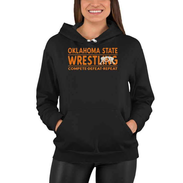 Oklahoma State Wrestling Compete Defeat Repeat  Women Hoodie