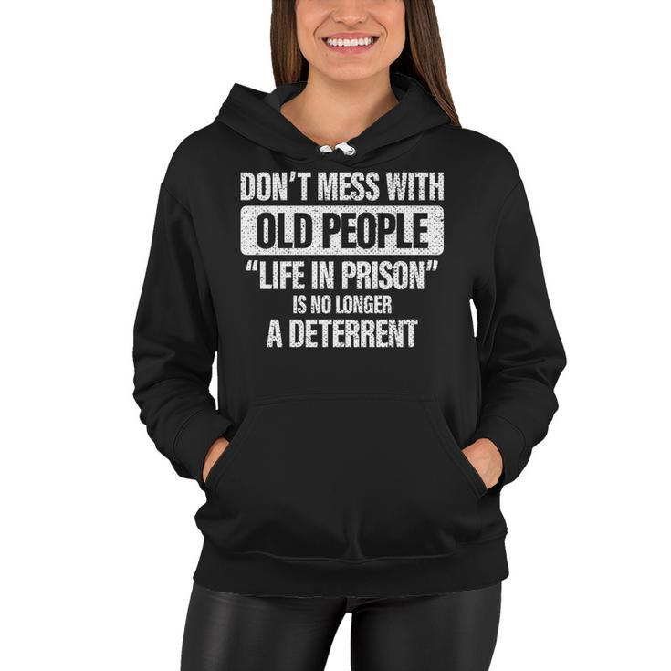 Old People Gag Gifts Dont Mess With Old People Prison   Women Hoodie