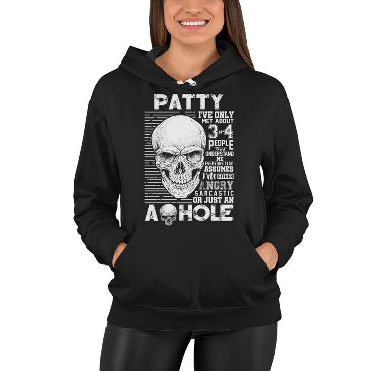 Patty Name Gift   Patty Ive Only Met About 3 Or 4 People Women Hoodie