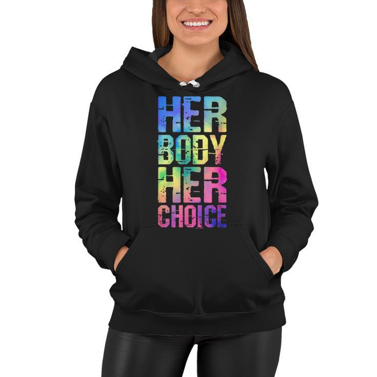 Pro Choice Her Body Her Choice Tie Dye Texas Womens Rights  Women Hoodie