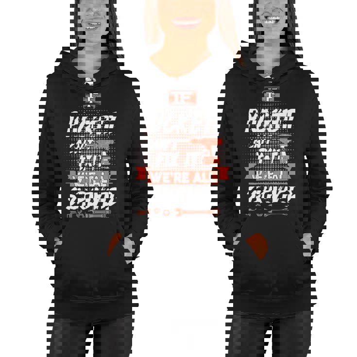 Puckett Name Gift   If Puckett Cant Fix It Were All Screwed Women Hoodie