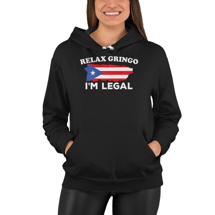 Relax Gringo Im Legal Puerto Rico Immigrant Novelty Gift  Women Hoodie