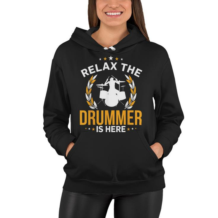 Relax The Drummer Here  Women Hoodie