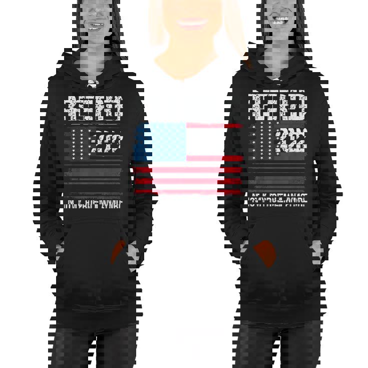 Retired 2022 I Worked My Whole Life For This Retirement V2 Women Hoodie