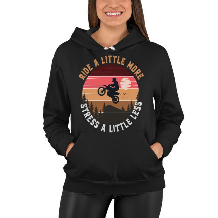 Ride A Little More Stress A Little Less  Funny Motocross Gift  Motorcycle Lover  Vintage Women Hoodie