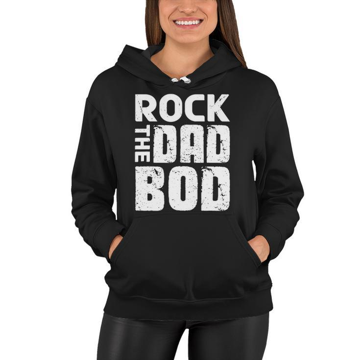 Rock The Dad Bod  From Wife Daughter Son Fathers Day Women Hoodie