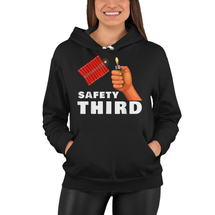 Safety Third 4Th Of July Patriotic Funny Fireworks  Women Hoodie