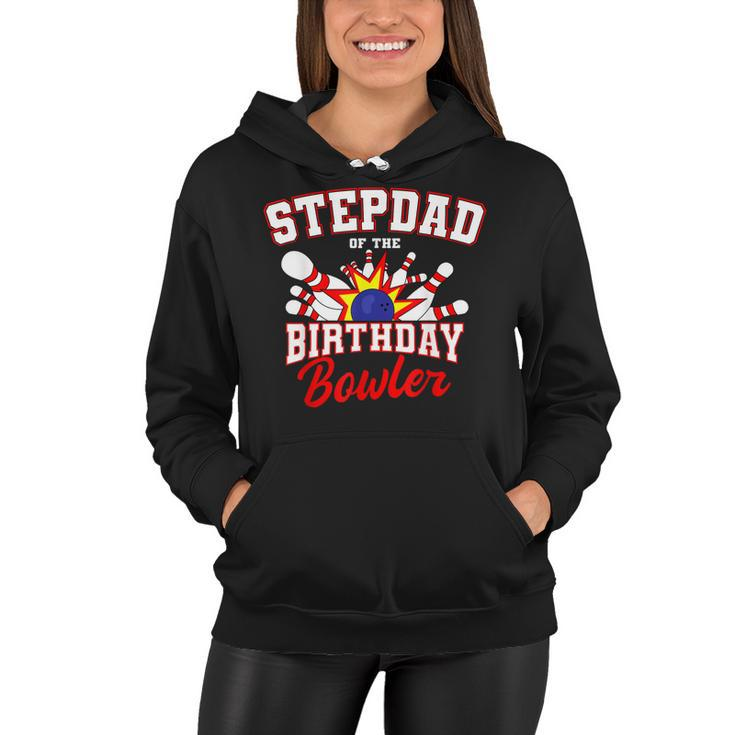 Stepdad Of The Birthday Bowler Bday Bowling Party  Women Hoodie