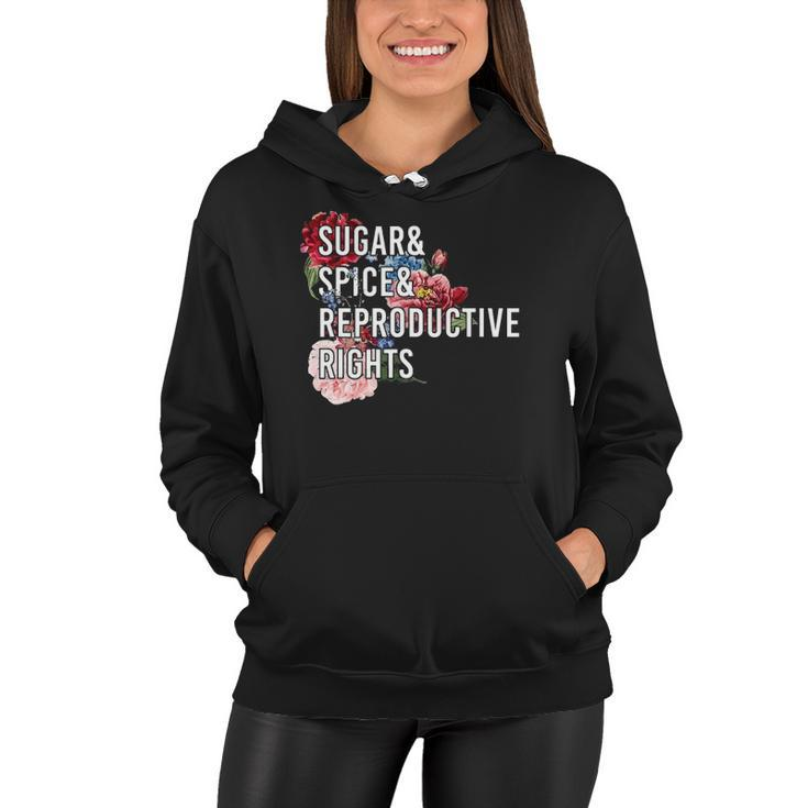 Sugar And Spice And Reproductive Rights For Women Women Hoodie