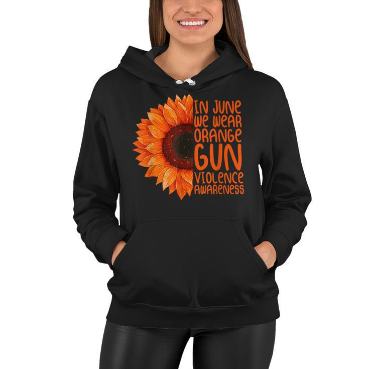 Sunflower In June We Wear Orange Gun Violence Awareness Day  Women Hoodie