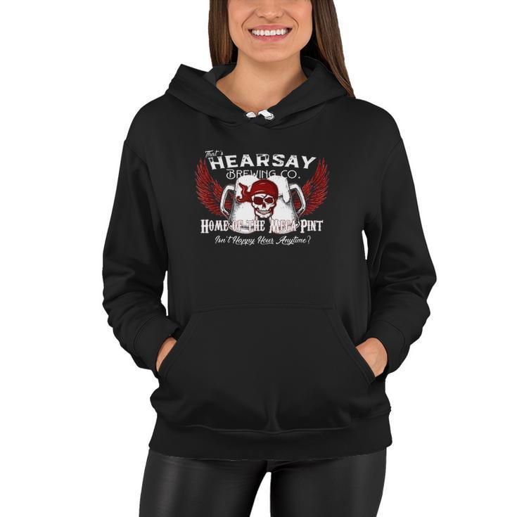 Thats Hearsay Brewing Co Home Of The Mega Pint Funny Skull Women Hoodie