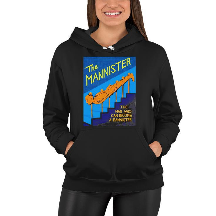 The Mannister The Man Who Can Become A Bannister Women Hoodie