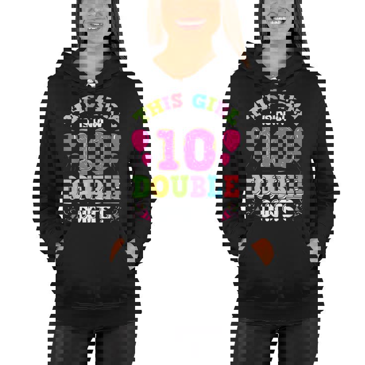This Girl Is Now 10 Double Digits 10Th Birthday  Women Hoodie