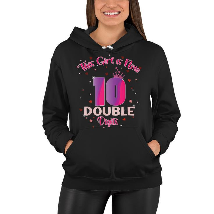 This Girl Is Now 10 Double Digits10th Birthday  Women Hoodie