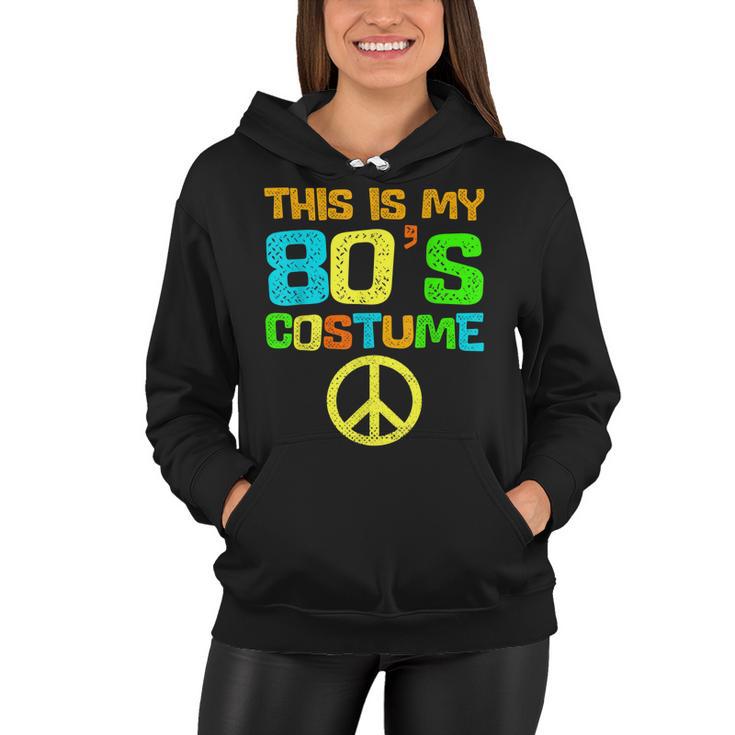 This Is My 80S Costume Funny Halloween 1980S 80S Party  Women Hoodie