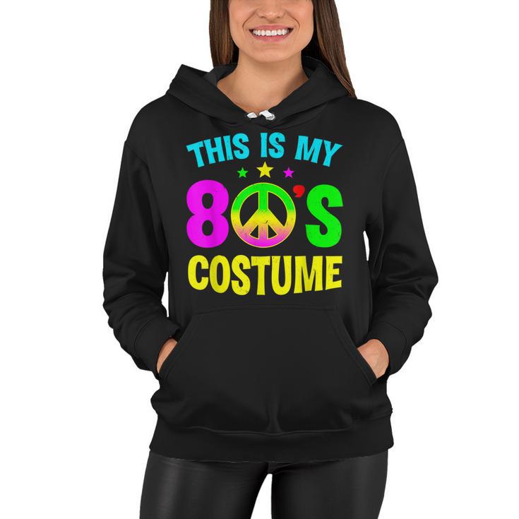 This Is My 80S Costume Funny Halloween 1980S 80S Party  Women Hoodie