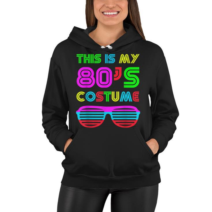 This Is My 80S Costume Retro Halloween Disco Costume  Women Hoodie