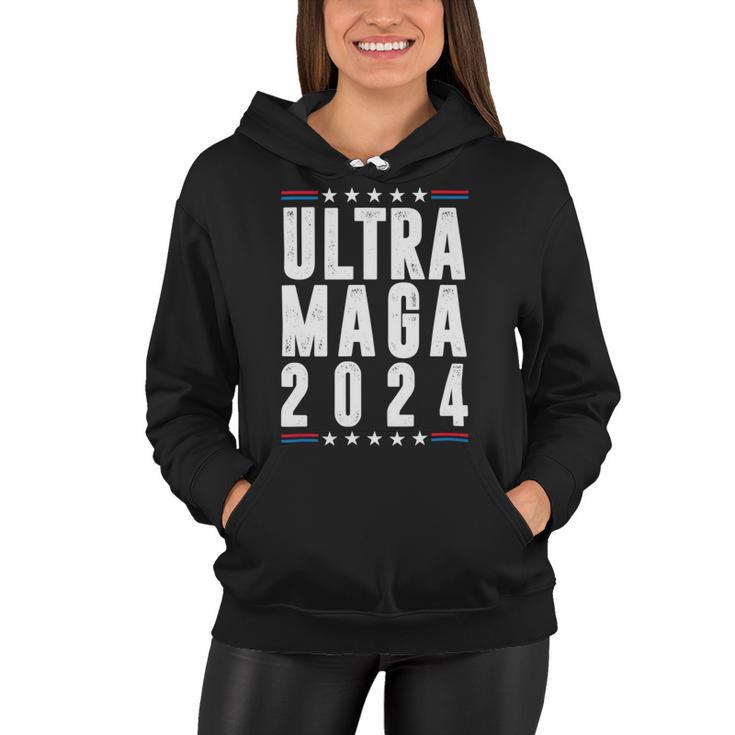 Ultra Maga Ultra Maga Funny Ultra Maga 2024 Ultra Maga And Proud Of Itultra Maga Proud V2 Women Hoodie