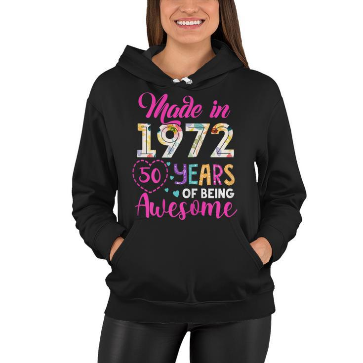 Womens 50 Year Of Being Awesome Made In 1972 Birthday Gifts Vintage  Women Hoodie