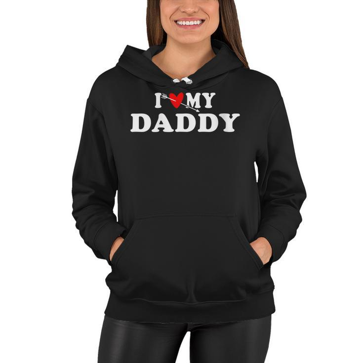 Womens I Love My Daddy With Red Heart Gift For Men Women Kids  Women Hoodie