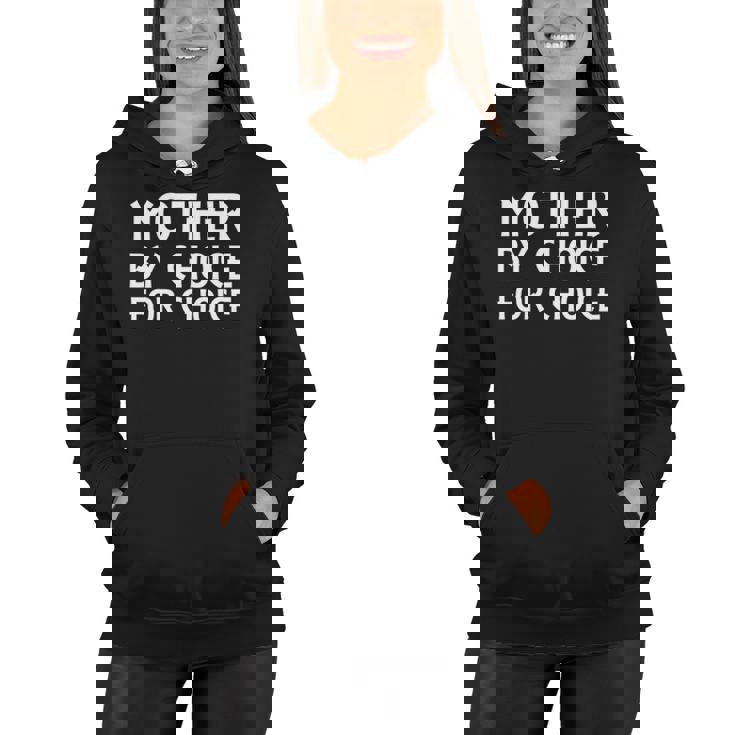 Womens Mother By Choice For Choice Pro Choice Womens Right  Women Hoodie