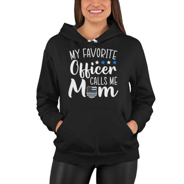 Womens My Favorite Officer Calls Me Mom Thin Blue Line Support Women Hoodie