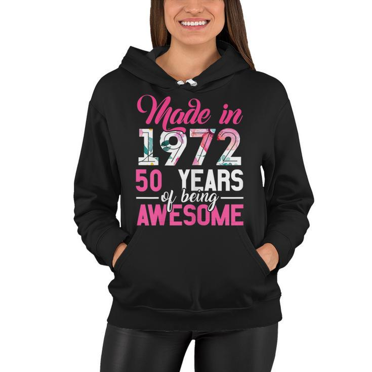 Womens Vintage Birthday Gifts Made In 1972 50 Year Of Being Awesome  Women Hoodie