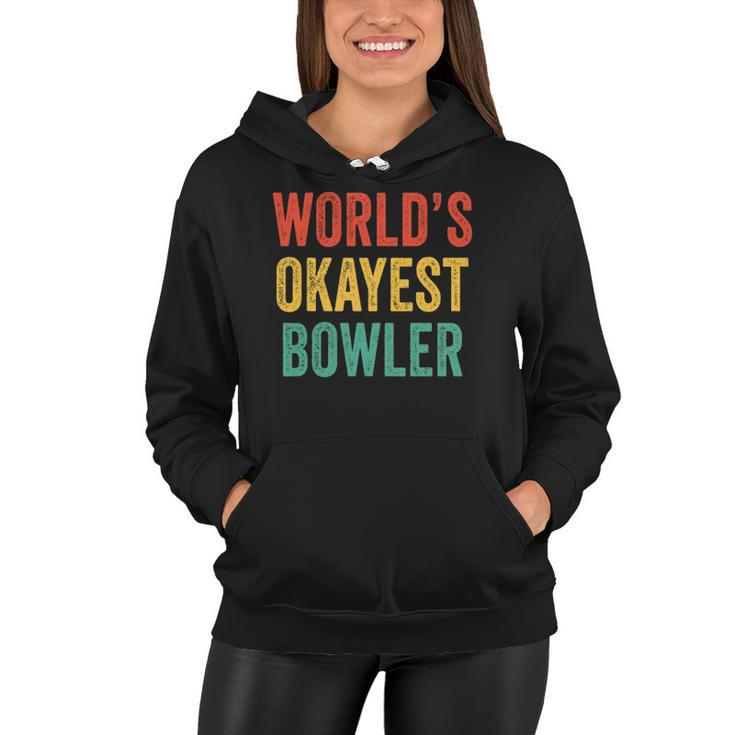 Worlds Okayest Bowler Funny Bowling Lover Vintage Retro Women Hoodie