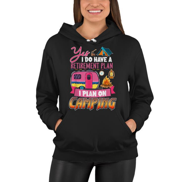 Yes I Do Have A Retirement Plan I Plan On Camping  V3 Women Hoodie