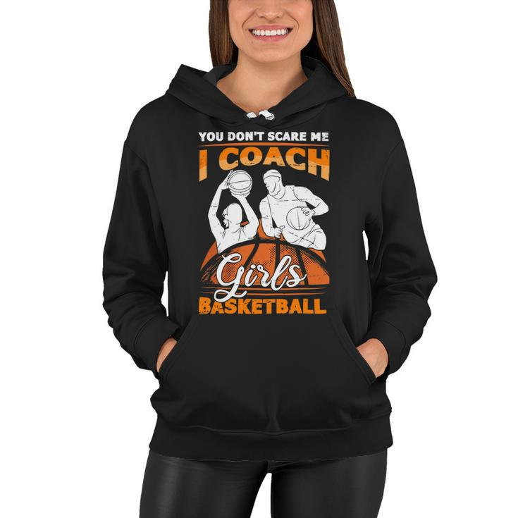 You Dont Scare Me I Coach Girls Basketball Vintage Design 120 Basketball Women Hoodie