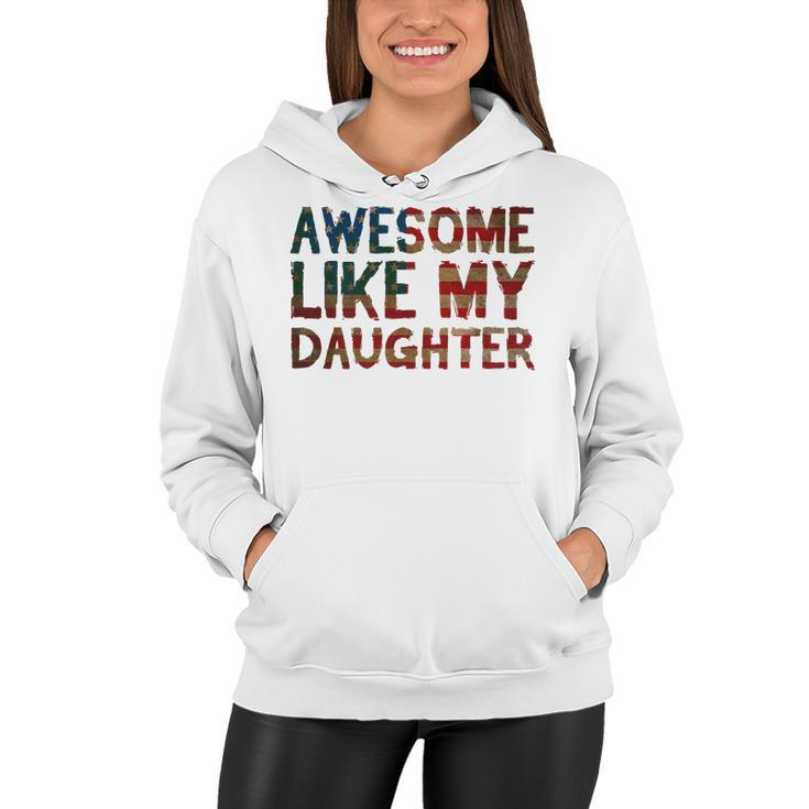 4Th Of July Fathers Day Dad Gift - Awesome Like My Daughter   Women Hoodie