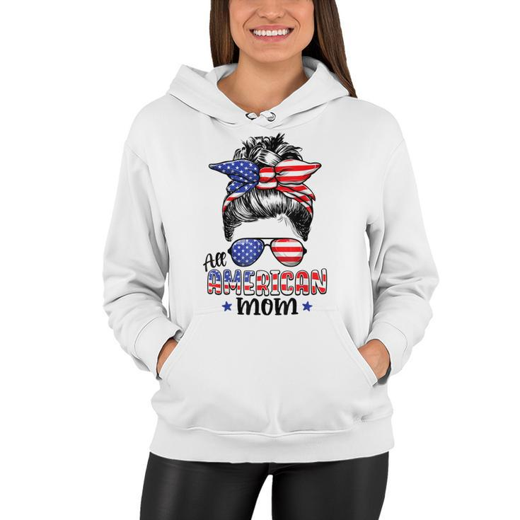 All American Mom Messy Bun Women 4Th Of July Patriotic Mom  Women Hoodie