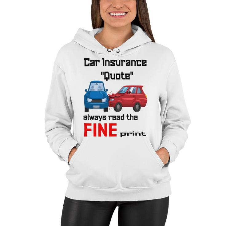 Car Insurance Quote Always Read The Fine Print Women Hoodie