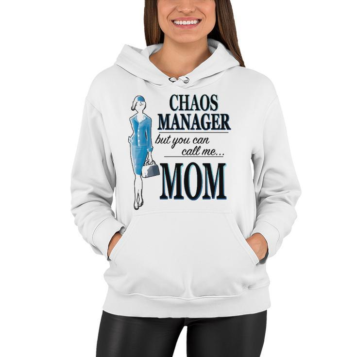 Chaos Manager But You Can Call Me Mom Women Hoodie